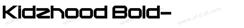 Kidzhood Bold字体转换 Kidzhood Bold字体转换